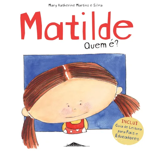 Matilde Quem É? de Mary Katherine Martins e Silva