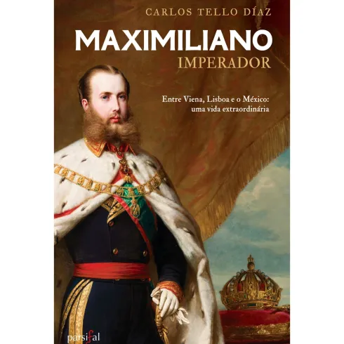 Maximiliano Imperador de Carlos Tello Díaz