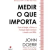 Medir O Que Importa de John Doerr