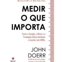 Medir O Que Importa de John Doerr