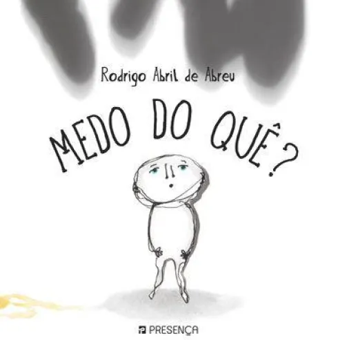 Medo do Quê? de Rodrigo Abril de Abreu