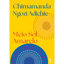 Meio Sol Amarelo de Chimamanda Ngozi Adichie