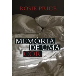 Memória de uma Cor de Rosie Price