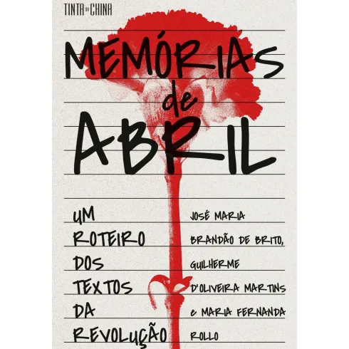 Memórias De Abril de José Maria Brandão De Brito, Guilherme DOliveira Martins E Maria Fernanda Rollo