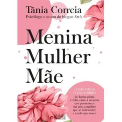 Menina, Mulher e Mãede Tânia Correia