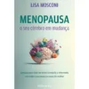 Menopausa: o seu Cérebro em Mudança de Lisa Mosconi