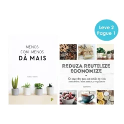Menos com Menos Dá Mais | Reduza, Reutilize, Economize de Vicki Vrint e Alexa Kaye