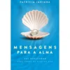 Mensagens Para A Alma de Patrícia Jarimba