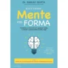Mente em Forma de Dr. Sanjay Gupta - Plano de 12 Semanas para um Cérebro Saudável para Sempre