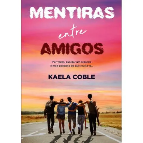 Mentiras Entre Amigos de Kaela Coble de Kaela Coble
