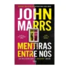 Mentiras Entre Nós de John Marrs