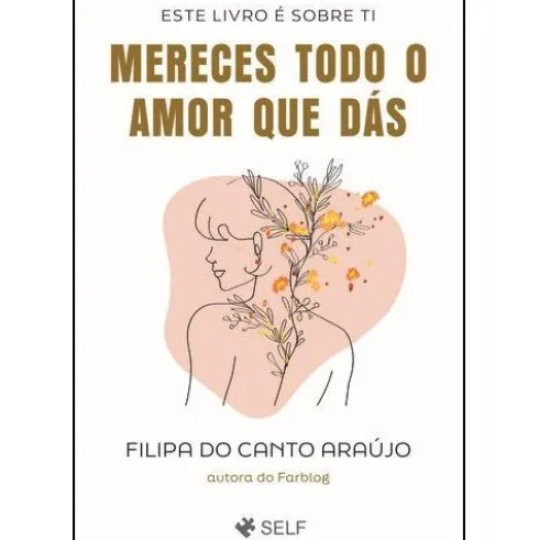 Mereces Todo o Amor que Dás de Filipa Do Canto Araújo