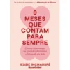9 Meses Que Contam Para Sempre de Jessie Inchauspé