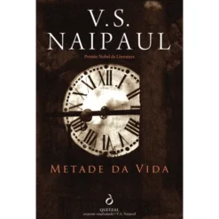 Metade da Vida de V. S. Naipaul