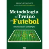 Metodologia De TreinoDe Fute de Bruno Rodrigues