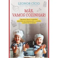 Mãe, Vamos Cozinhar! de Leonor Cício