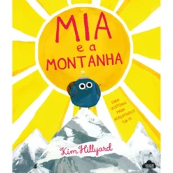 Mia e a Montanha de Kim Hillyard