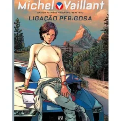Michel Vaillant Nº 3 - Ligação Perigosa de Denis Lapière e Philippe Graton