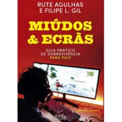 Miúdos & Ecrãs de Rute Agulhas e Filipe L. Gil