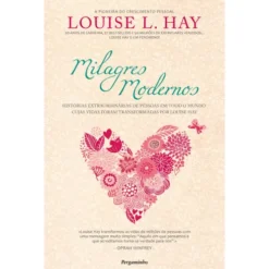 Milagres Modernos de Louise L. Hay