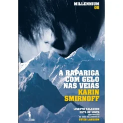 Millennium 8 - A Rapariga com Gelo nas Veias de Karin Smirnoff