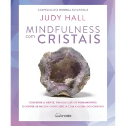 Mindfulness com Cristais de Judy Hall