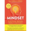 Mindset - A Atitude Mental para o Sucesso de Dra. Carol S. Dweck