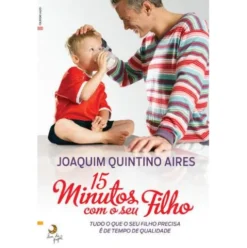 15 Minutos com o seu Filho de Joaquim Quintino Aires