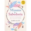 Minutos De Sabedoria de James Allen