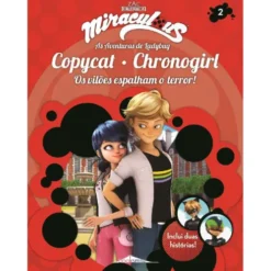 Miraculous: as Aventuras de Ladybug 2 de Vários Autores - Copycat e Chronogirl - os Vilões Espalham o Terror! (4ª Edição)