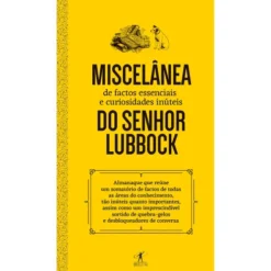 Miscelânea de Factos Essenciais e Curiosidades Inúteis do Senhor Lubbock de Paulo Ferreira