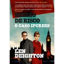 Missão de Risco - o Caso Ipcress de Len Deighton