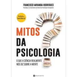 Mitos Da Psicologia de Francisco Miranda Rodrigues