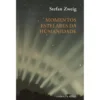 Momentos Estelares da Humanidade de Stefan Zweig
