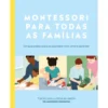 Montessori para Todas as Famílias de Tim Seldin E Lorna Mcgrath