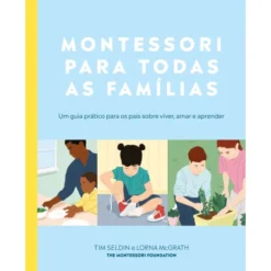 Montessori para Todas as Famílias de Tim Seldin E Lorna Mcgrath