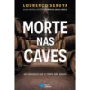 Morte nas Caves de Lourenço Seruya
