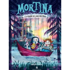 Mortina E A Viagem Ao Lago Mistério de Barbara Cantini