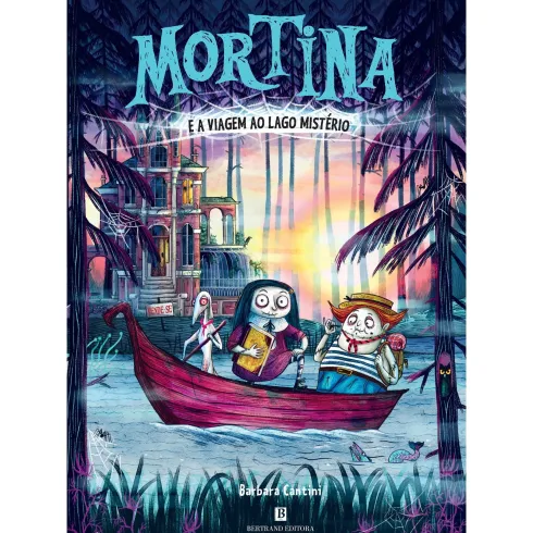Mortina E A Viagem Ao Lago Mistério de Barbara Cantini