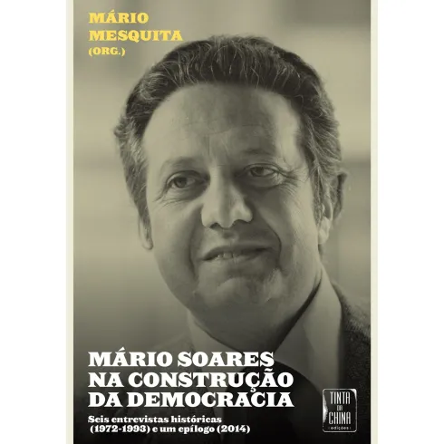 Mário Soares na Construção da Democracia de Mário Mesquita