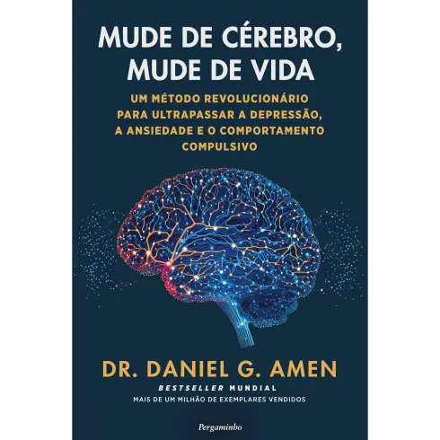 Mude De Cérebro, Mude De Vida de Daniel G. Amen