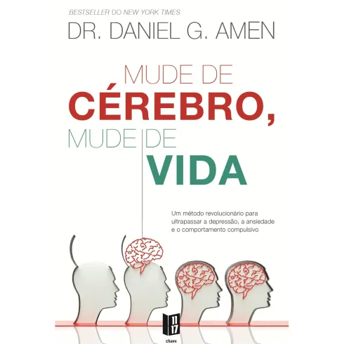 Mude de Cérebro, Mude de Vida (Livro de Bolso) de Dr Daniel G. Amen