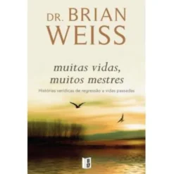 Muitas Vidas, Muitos Mestres de Brian Weiss - Livro de Bolso