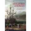 Mulheres a Bordo! de Mariana Caldeira Gonçalves