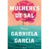 Mulheres de Sal de Gabriela Garcia