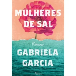 Mulheres de Sal de Gabriela Garcia