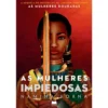 Mulheres Impiedosas de Namina Forna