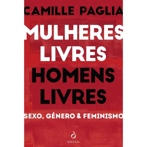 Mulheres Livres, Homens Livres de Camille Paglia