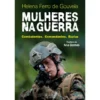 Mulheres na Guerra de Helena Ferro de Gouveia