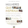 Mulheres que Inspiram de Luís Sítima, Maria Tavares Leal e Margarida T. Santos